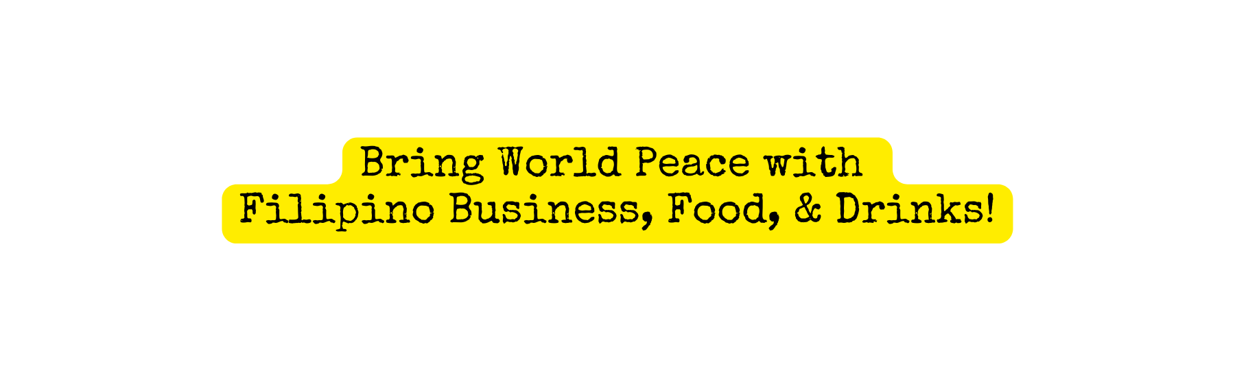 Bring World Peace with Filipino Business Food Drinks